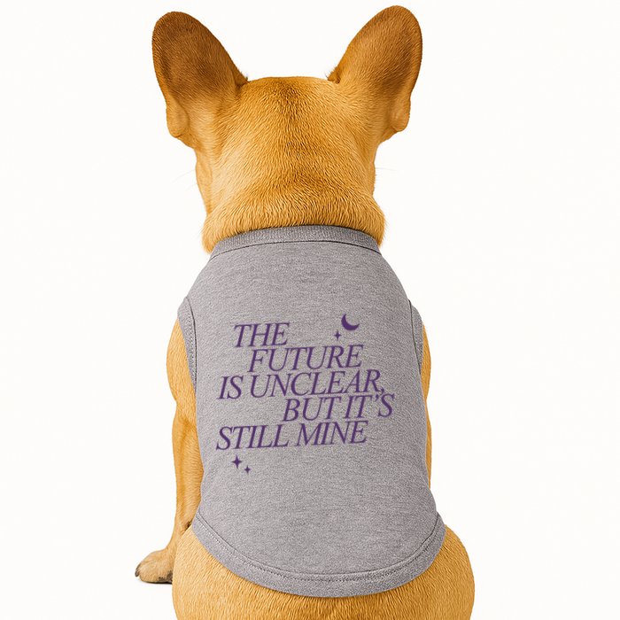 The Future Is Unclear But Its Still Mine Cute Doggie Tank