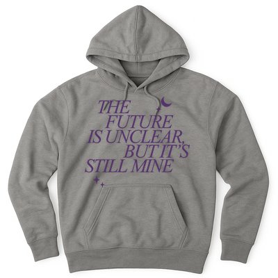The Future Is Unclear But Its Still Mine Cute Hoodie
