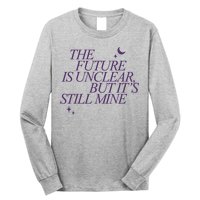 The Future Is Unclear But Its Still Mine Cute Long Sleeve Shirt