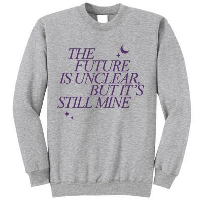 The Future Is Unclear But Its Still Mine Cute Sweatshirt