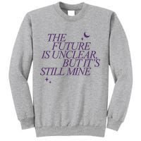 The Future Is Unclear But Its Still Mine Cute Sweatshirt
