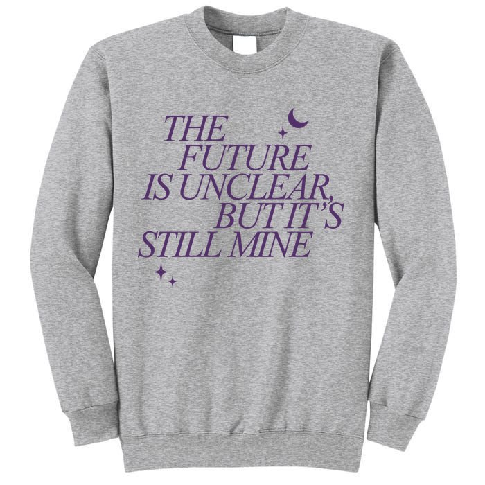 The Future Is Unclear But Its Still Mine Cute Sweatshirt