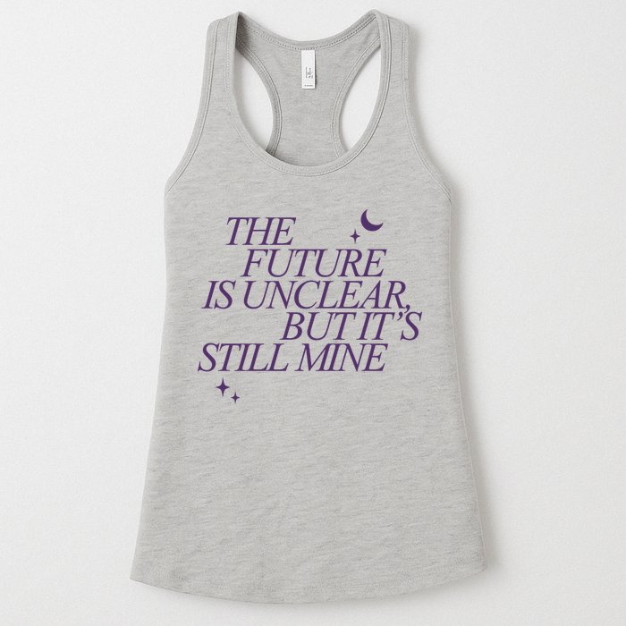 The Future Is Unclear But Its Still Mine Cute Womens Tank Top