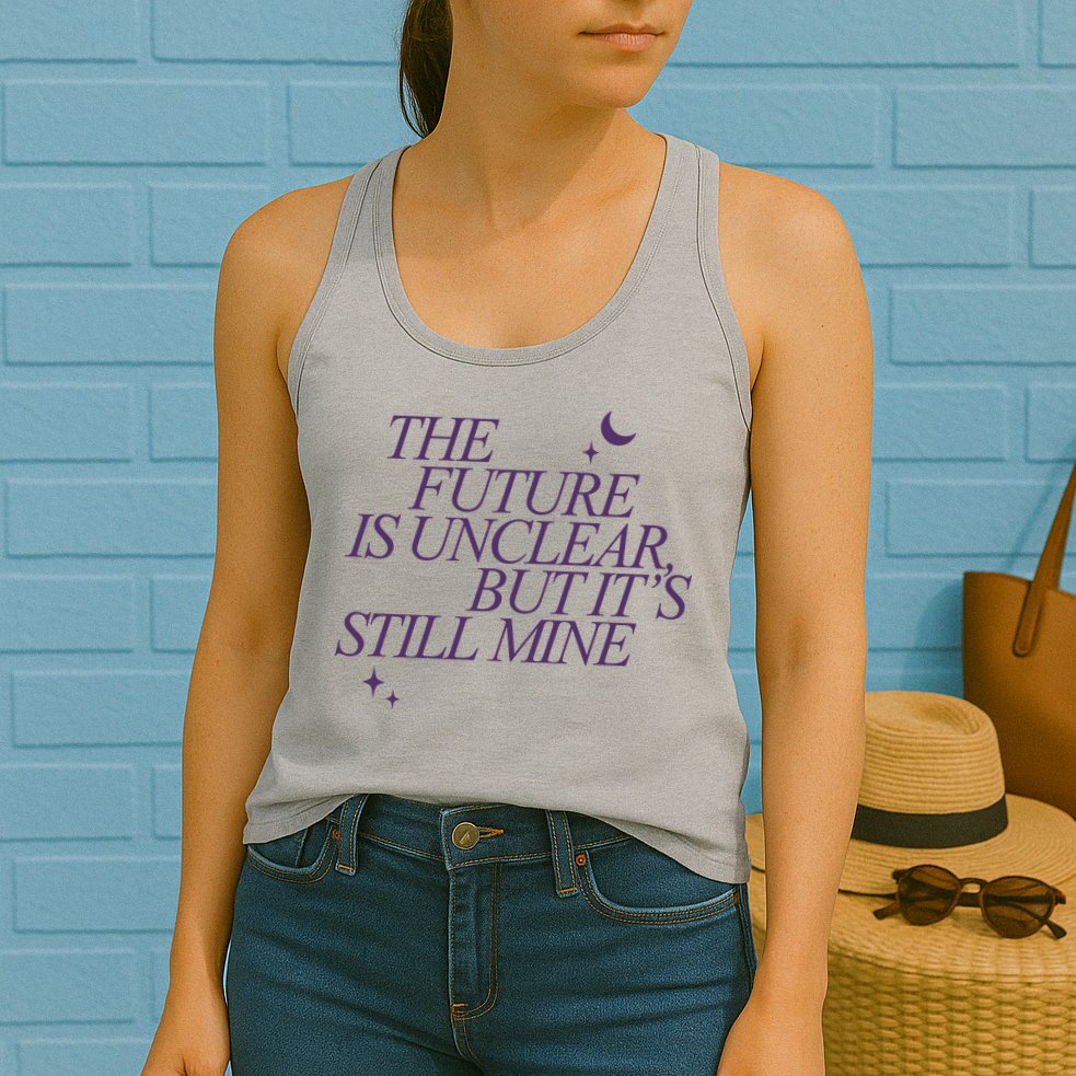 The Future Is Unclear But Its Still Mine Cute Womens Tank Top