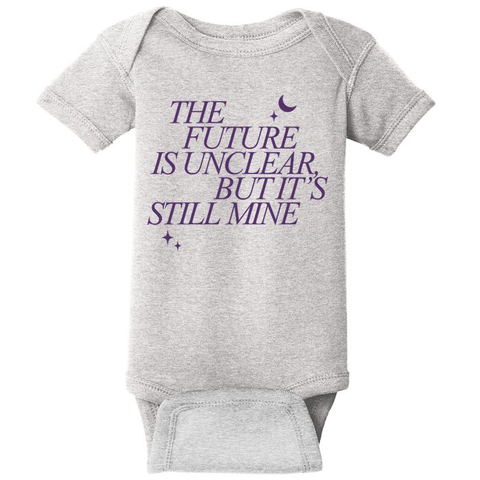 The Future Is Unclear But Its Still Mine Cute Baby Bodysuit