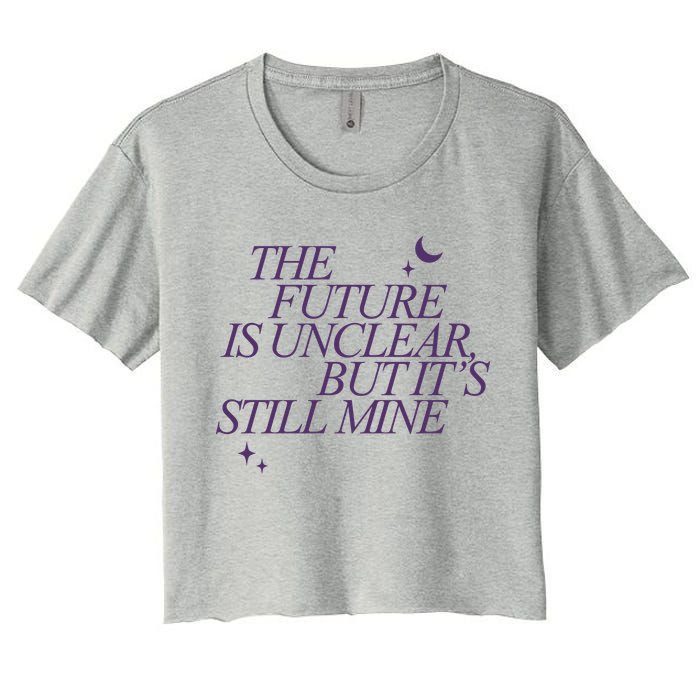 The Future Is Unclear But Its Still Mine Cute Crop Top