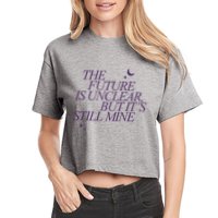 The Future Is Unclear But Its Still Mine Cute Crop Top