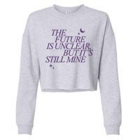 The Future Is Unclear But Its Still Mine Cute Cropped Pullover Crew