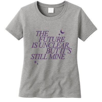 The Future Is Unclear But Its Still Mine Cute Women's T-Shirt