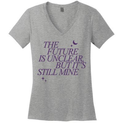 The Future Is Unclear But Its Still Mine Cute Women's V-Neck T-Shirt