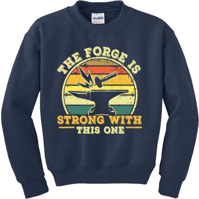 The Forge Is Strong With This One Funny Blacksmith Kids Sweatshirt