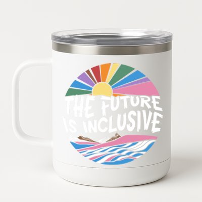 The Future Is Inclusive Rainbow Sunset Flowers Lgbtq Rights Gift 12 oz Stainless Steel Tumbler Cup