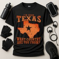Texas Flag IM From Texas What Country Are You From Performance Shirt