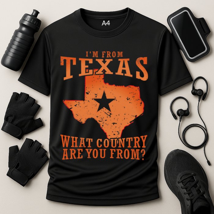 Texas Flag IM From Texas What Country Are You From Performance Shirt