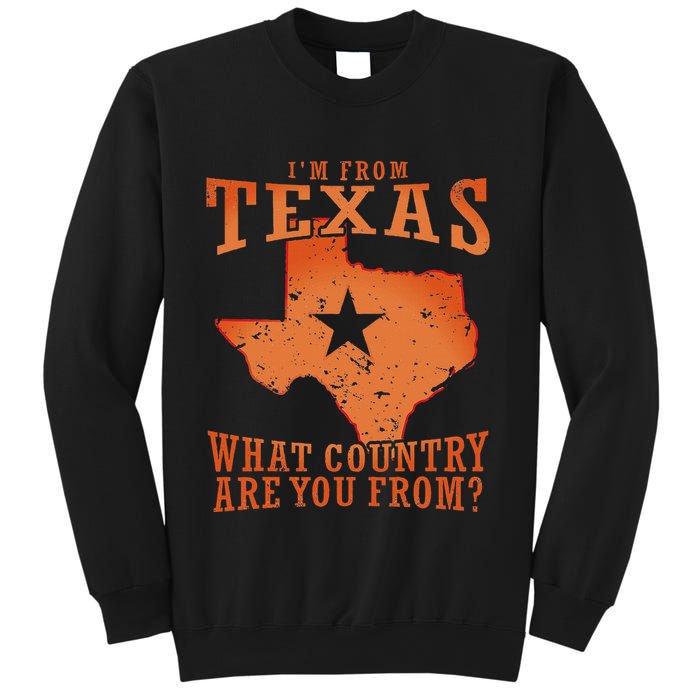 Texas Flag IM From Texas What Country Are You From Sweatshirt