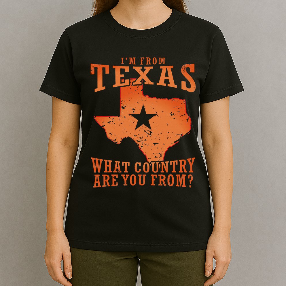 Texas Flag IM From Texas What Country Are You From T-Shirt