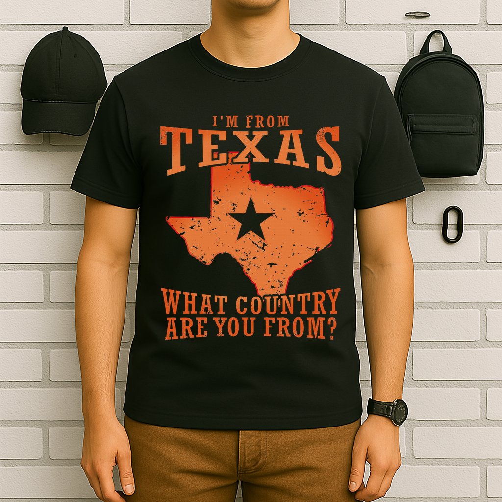Texas Flag IM From Texas What Country Are You From T-Shirt