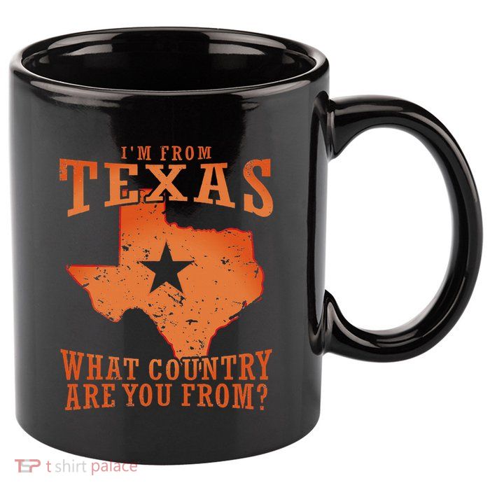 Texas Flag IM From Texas What Country Are You From 11oz C Handle Ceramic Mug
