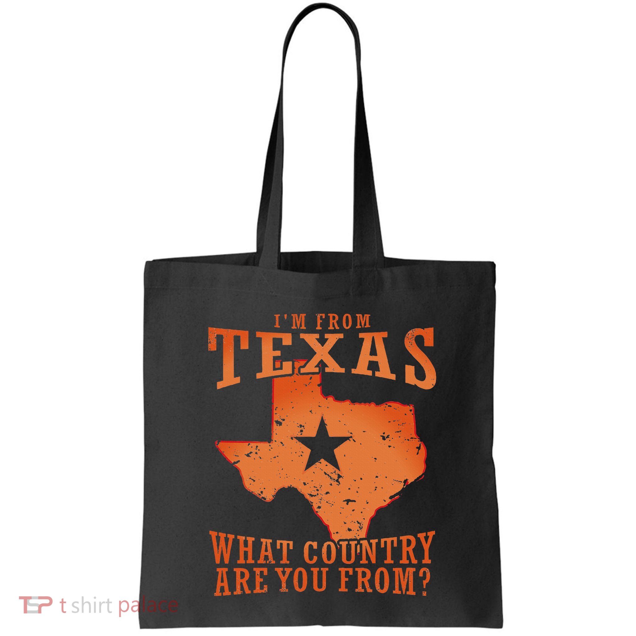 Texas Flag IM From Texas What Country Are You From Bag