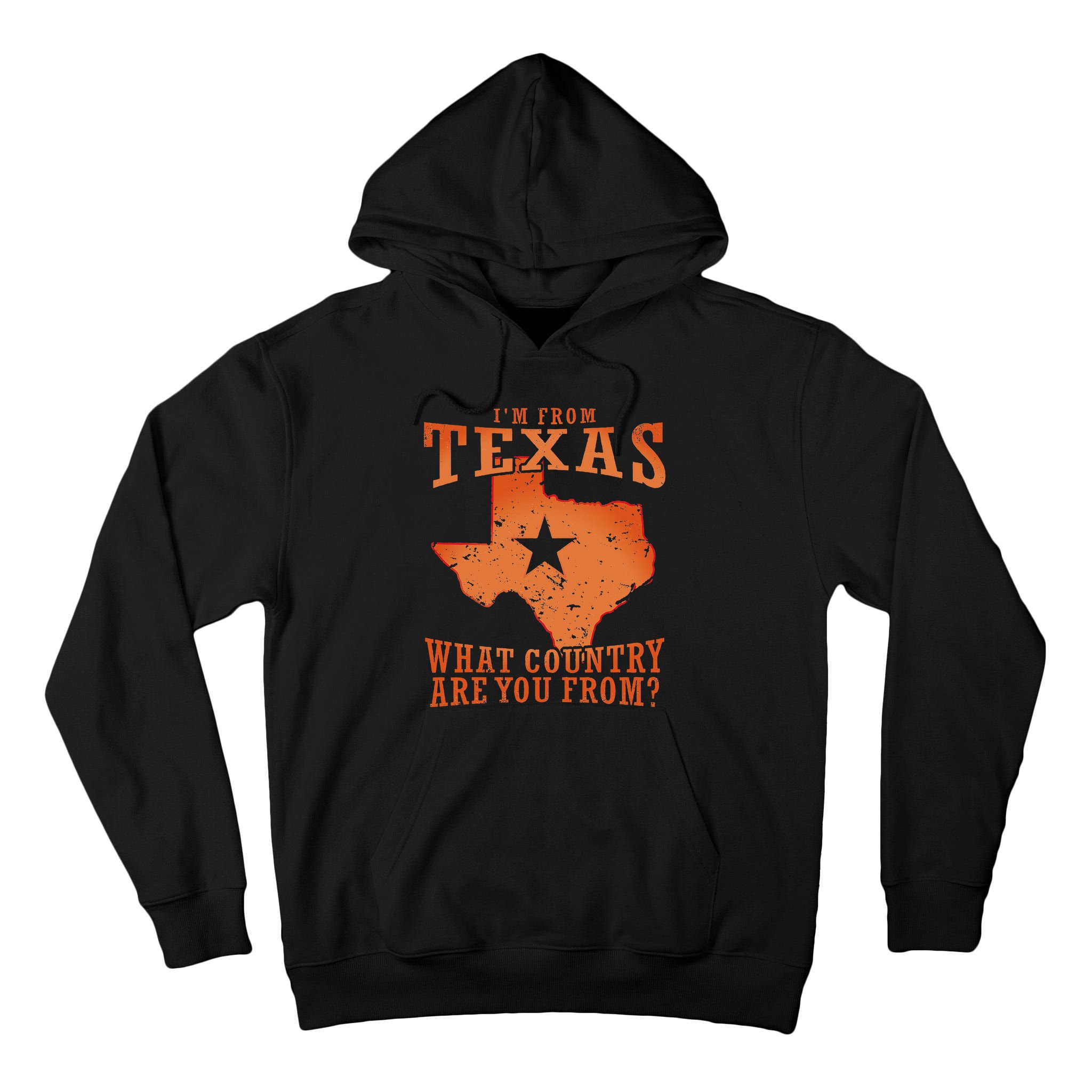 Texas Flag IM From Texas What Country Are You From Tall Hoodie