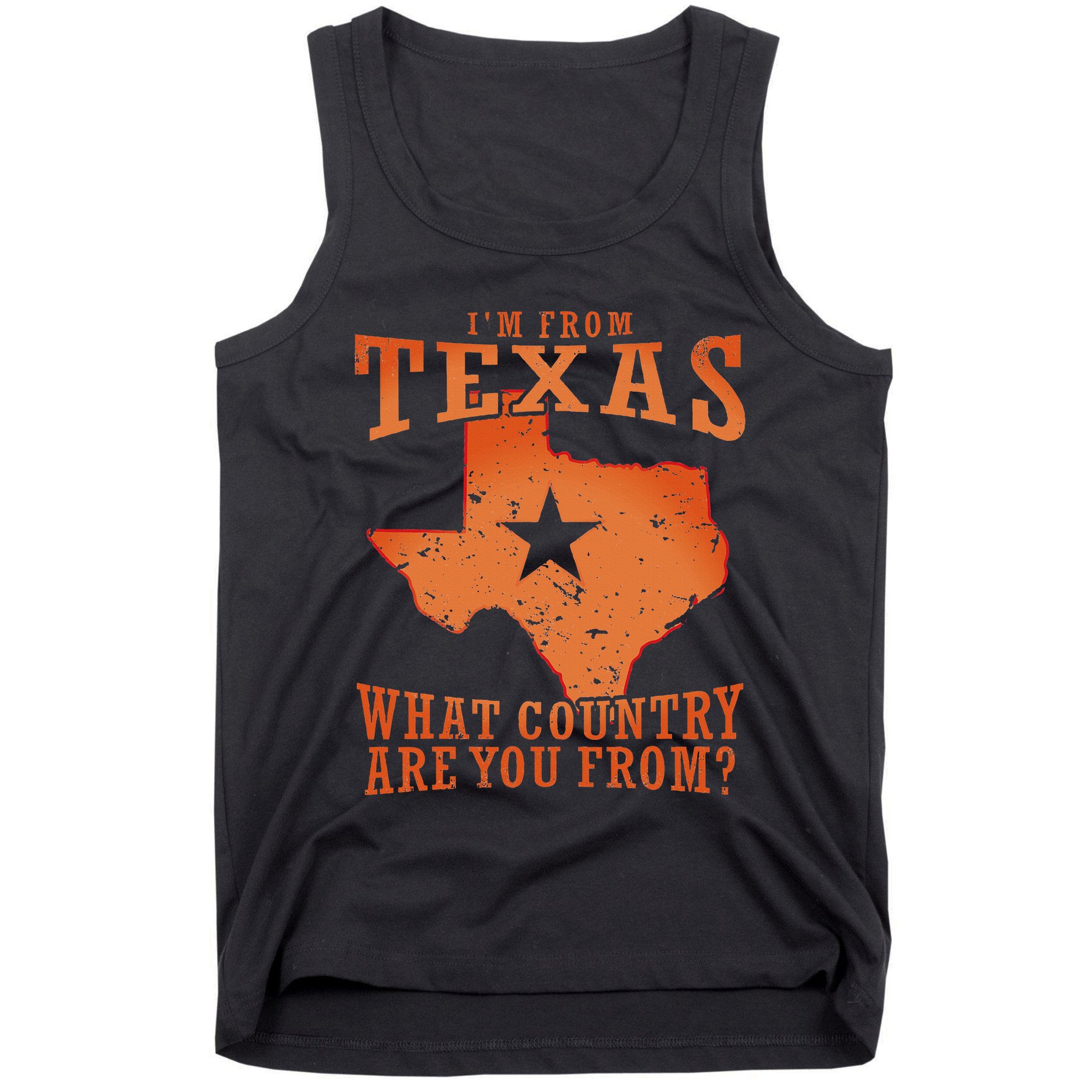 Texas Flag IM From Texas What Country Are You From Tank Top