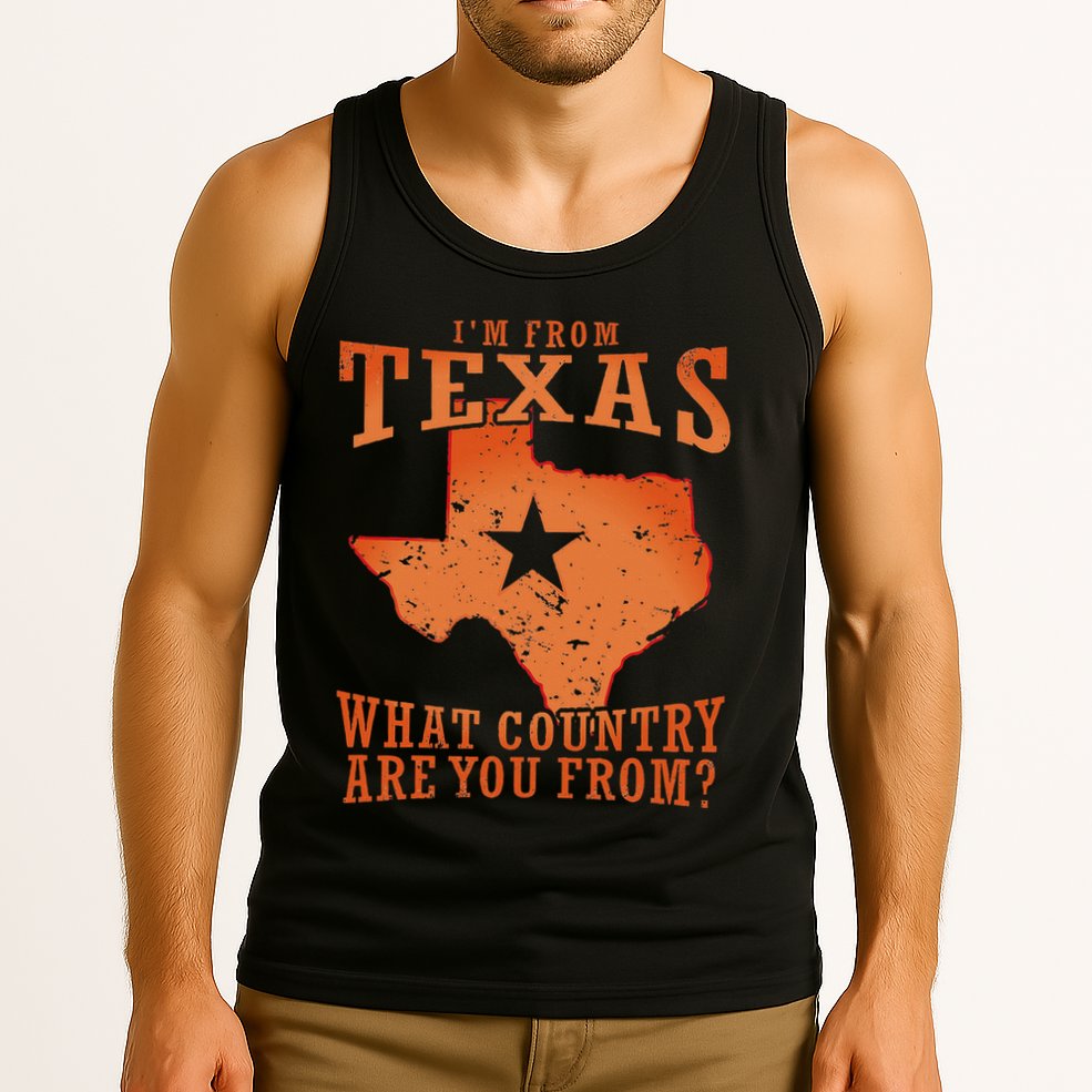 Texas Flag IM From Texas What Country Are You From Tank Top
