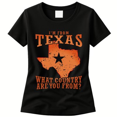 Texas Flag IM From Texas What Country Are You From Womens T-Shirt