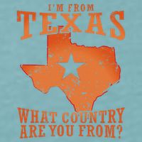 Texas Flag IM From Texas What Country Are You From Sueded Cloud Jersey T-Shirt