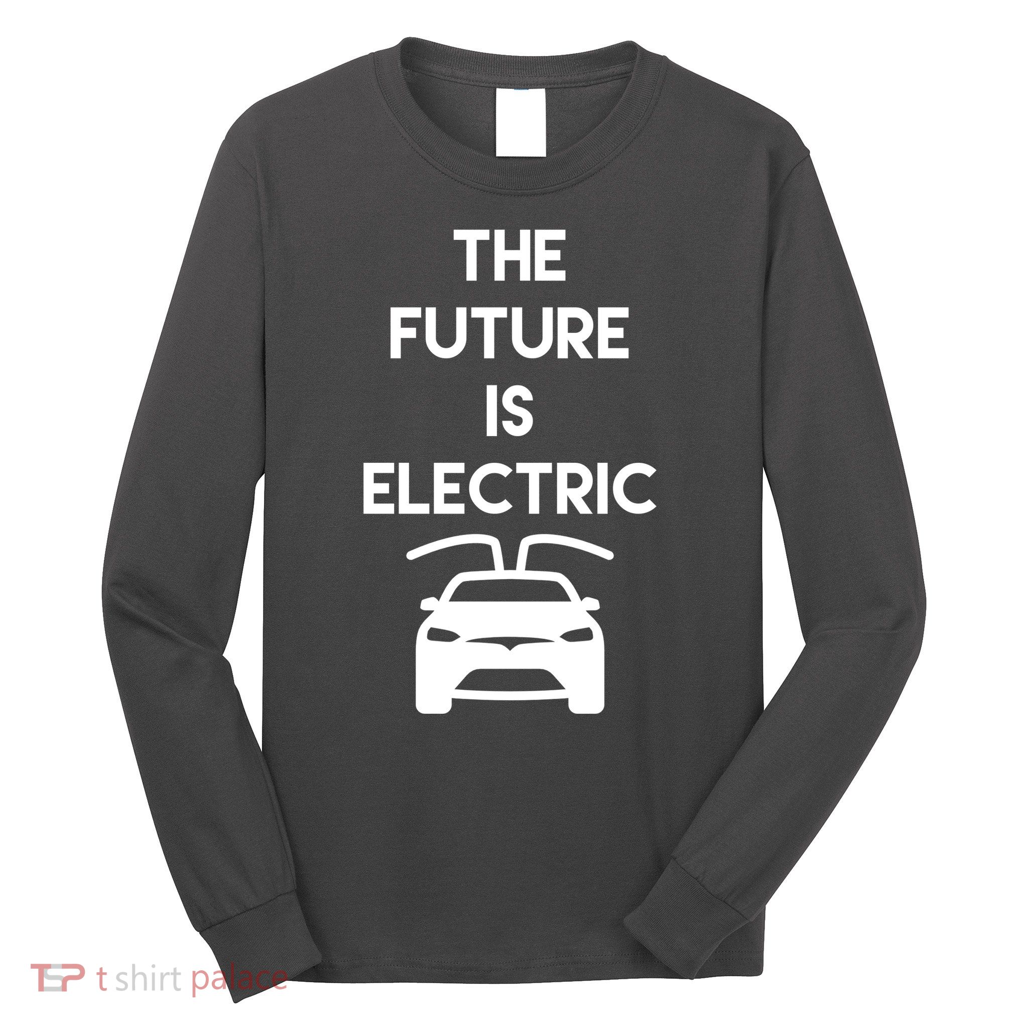 The Future Is Electric Car Long Sleeve Shirt