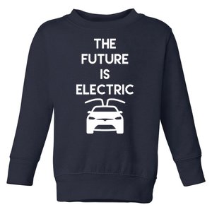 The Future Is Electric Car Toddler Sweatshirt