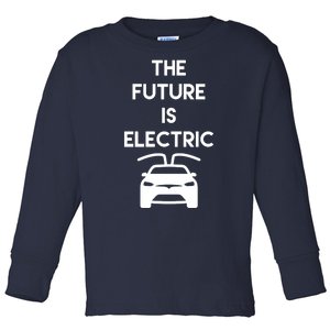 The Future Is Electric Car Toddler Long Sleeve Shirt