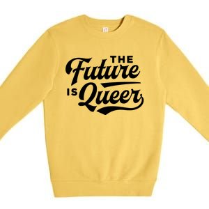 The Future Is Queer Gift Premium Crewneck Sweatshirt