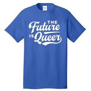 The Future Is Queer Gift Tall T-Shirt