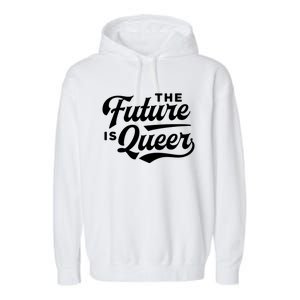 The Future Is Queer Gift Garment-Dyed Fleece Hoodie