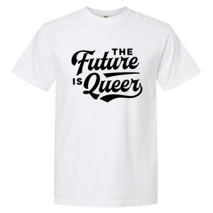 The Future Is Queer Gift Garment-Dyed Heavyweight T-Shirt