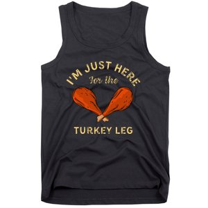 Thanksgiving Food IM Just Here For The Turkey Leg Tank Top