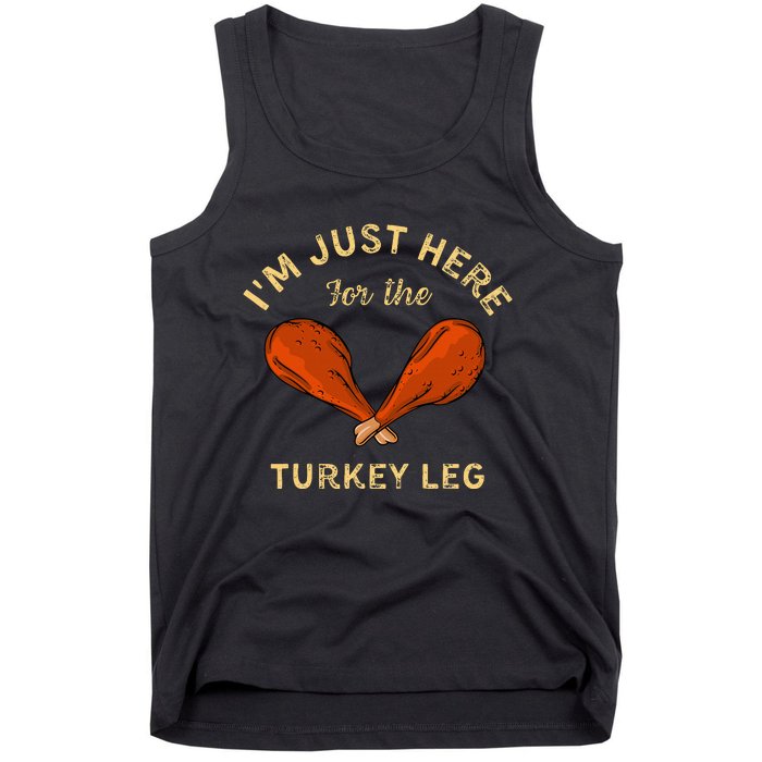 Thanksgiving Food IM Just Here For The Turkey Leg Tank Top