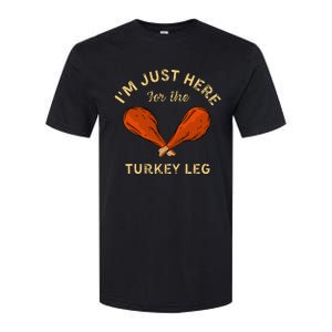 Thanksgiving Food IM Just Here For The Turkey Leg Softstyle CVC T-Shirt