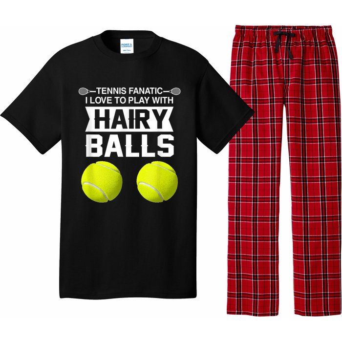 Tennis Fanatic I Love To Play With Hairy Balls Tennis Lover Pajama Set