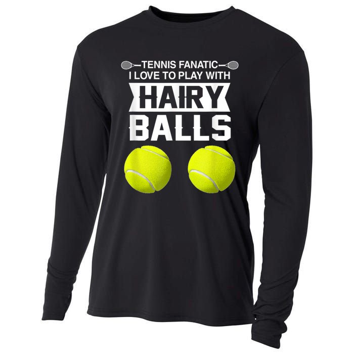 Tennis Fanatic I Love To Play With Hairy Balls Tennis Lover Cooling Performance Long Sleeve Crew