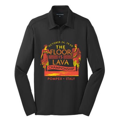 The Floor Is Lava Championship Pompeii History Lovers Gift Silk Touch Performance Long Sleeve Polo