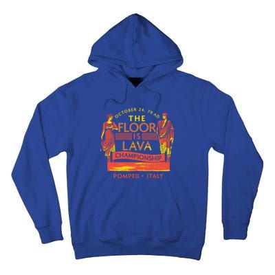 The Floor Is Lava Championship Pompeii History Lovers Gift Tall Hoodie