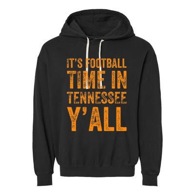 Tennessee Football ItS Football Time In Tennessee Yall Vol Garment-Dyed Fleece Hoodie