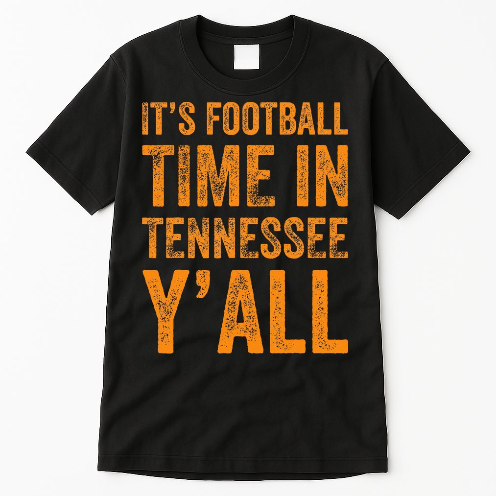 Tennessee Football ItS Football Time In Tennessee Yall Vol Tall T-Shirt