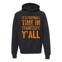 Tennessee Football ItS Football Time In Tennessee Yall Vol Premium Hoodie