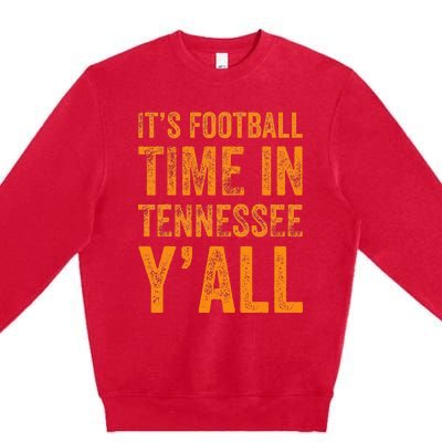 Tennessee Football ItS Football Time In Tennessee Yall Vol Premium Crewneck Sweatshirt