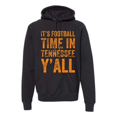 Tennessee Football ItS Football Time In Tennessee Yall Vol Premium Hoodie