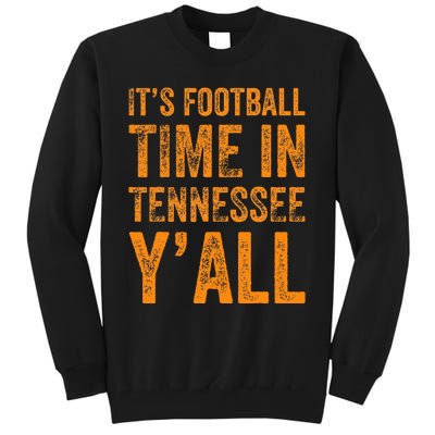 Tennessee Football ItS Football Time In Tennessee Yall Vol Tall Sweatshirt