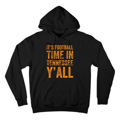 Tennessee Football ItS Football Time In Tennessee Yall Vol Tall Hoodie