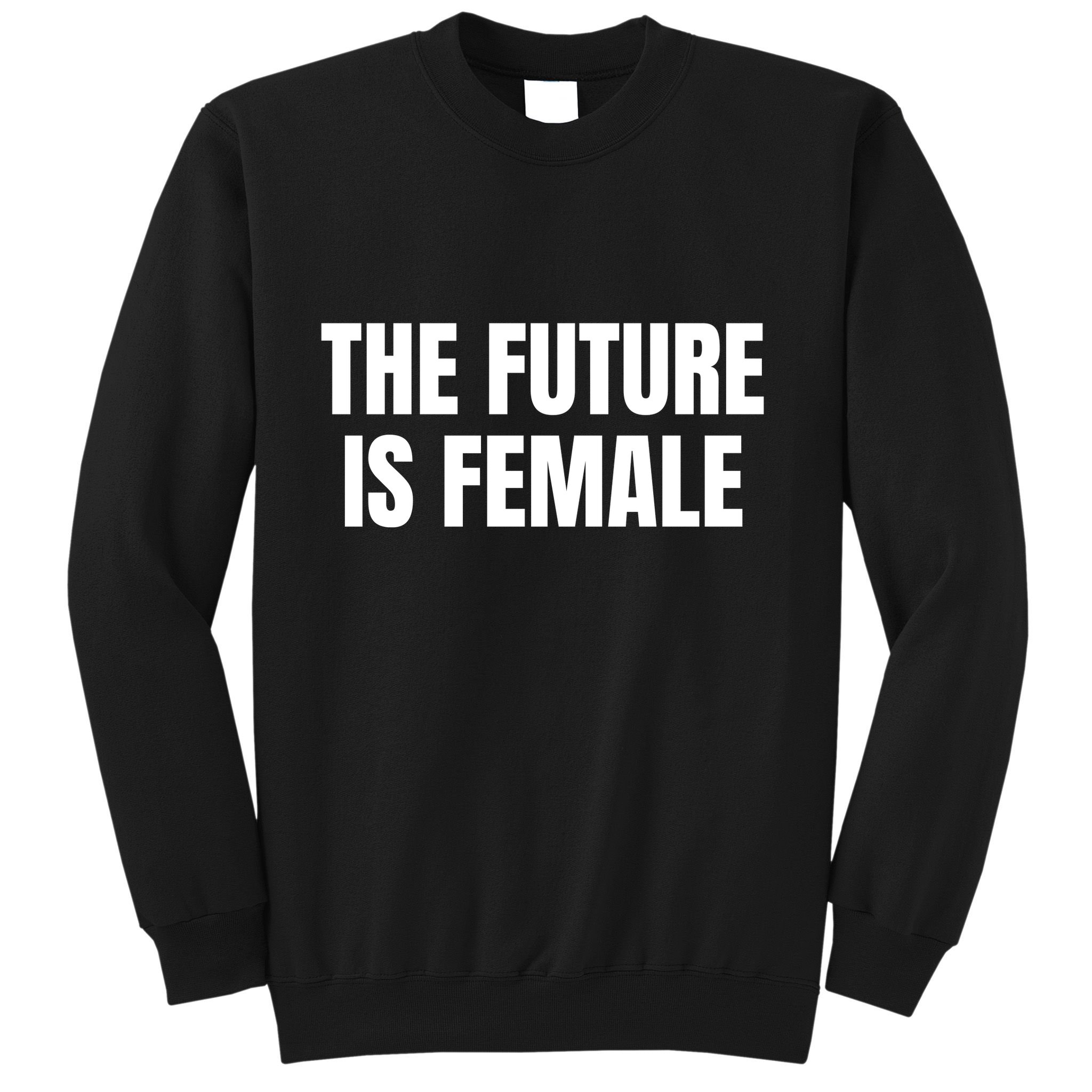 The Future Is Female Sweatshirt